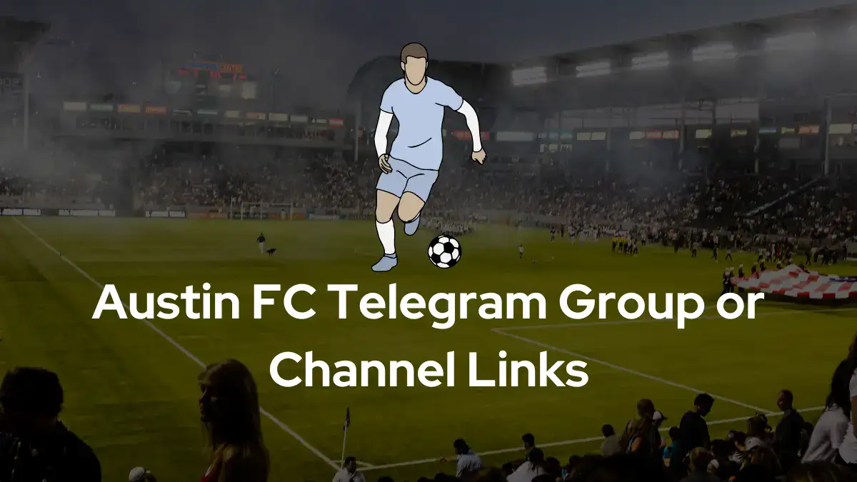 Austin FC Telegram Group Channel Links