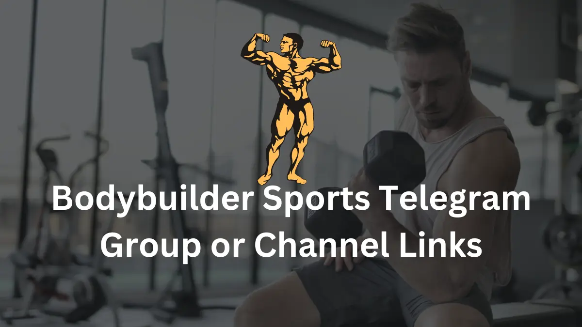 Bodybuilding Bodybuilder Sports Telegram Group Channel Links
