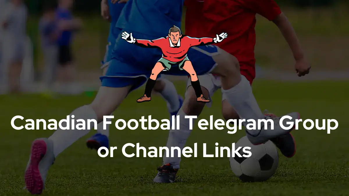 Canadian Canada Football Telegram Group Channel Links