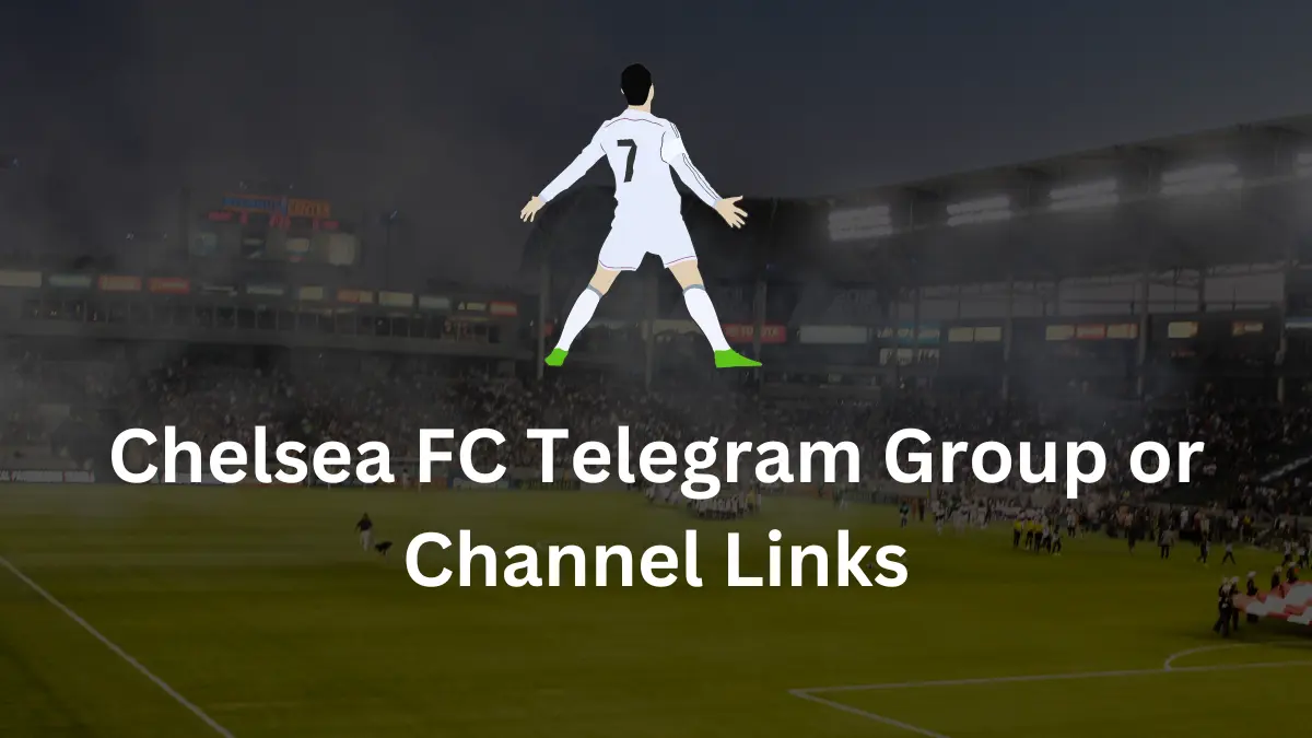 Chelsea FC Telegram Group Channel Links