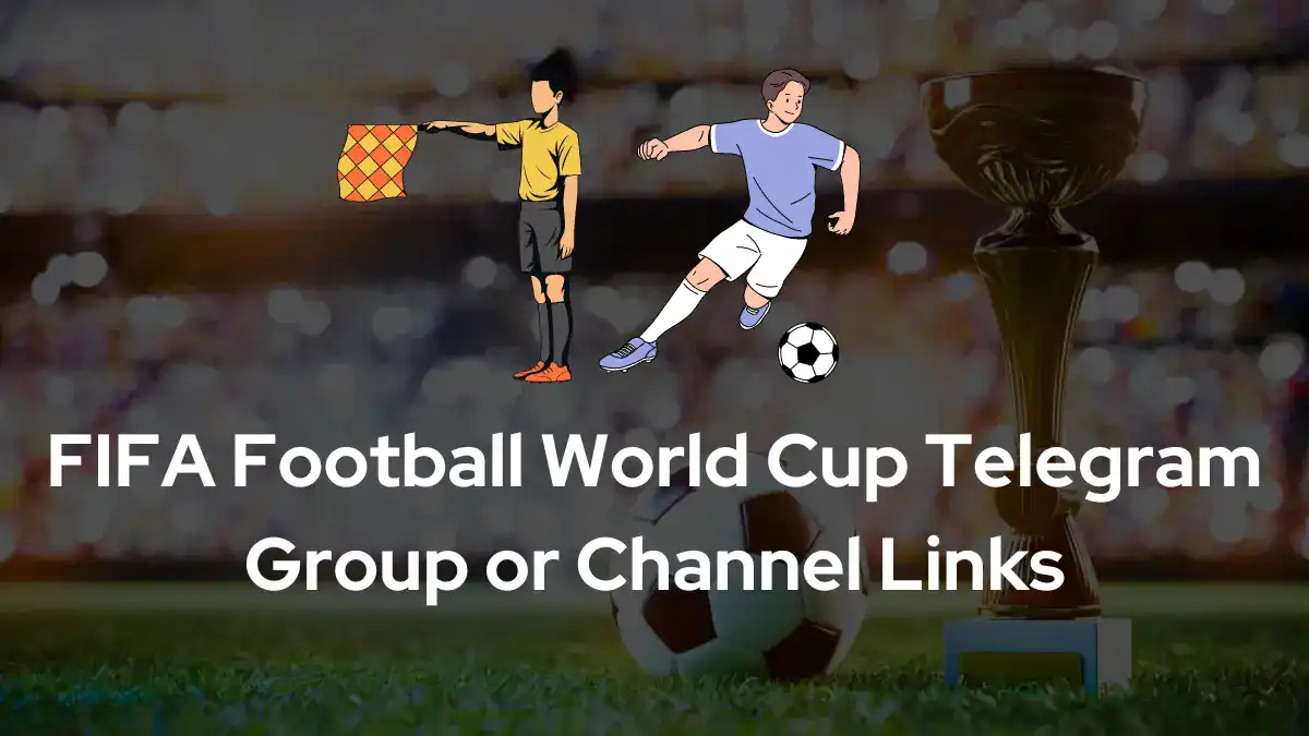 FIFA Football World Cup Telegram Group Channel Links