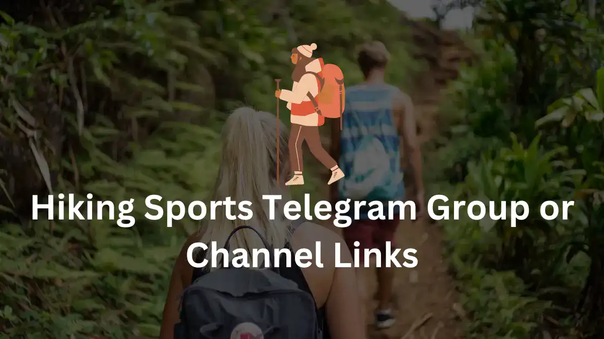 Hiking Sports Telegram Group Channel Links