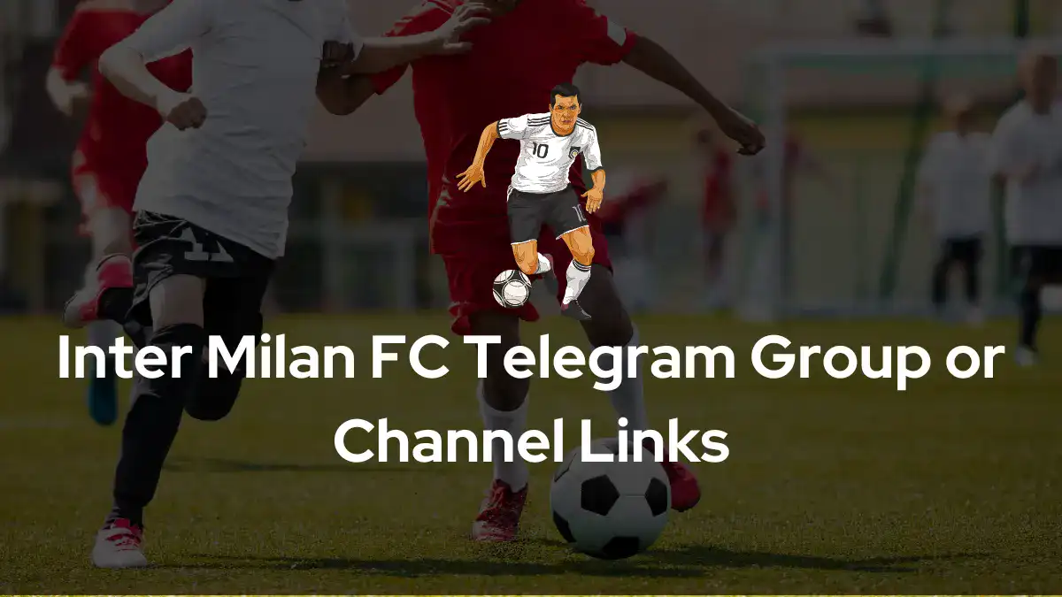 Inter Milan FC Telegram Group Channel Links