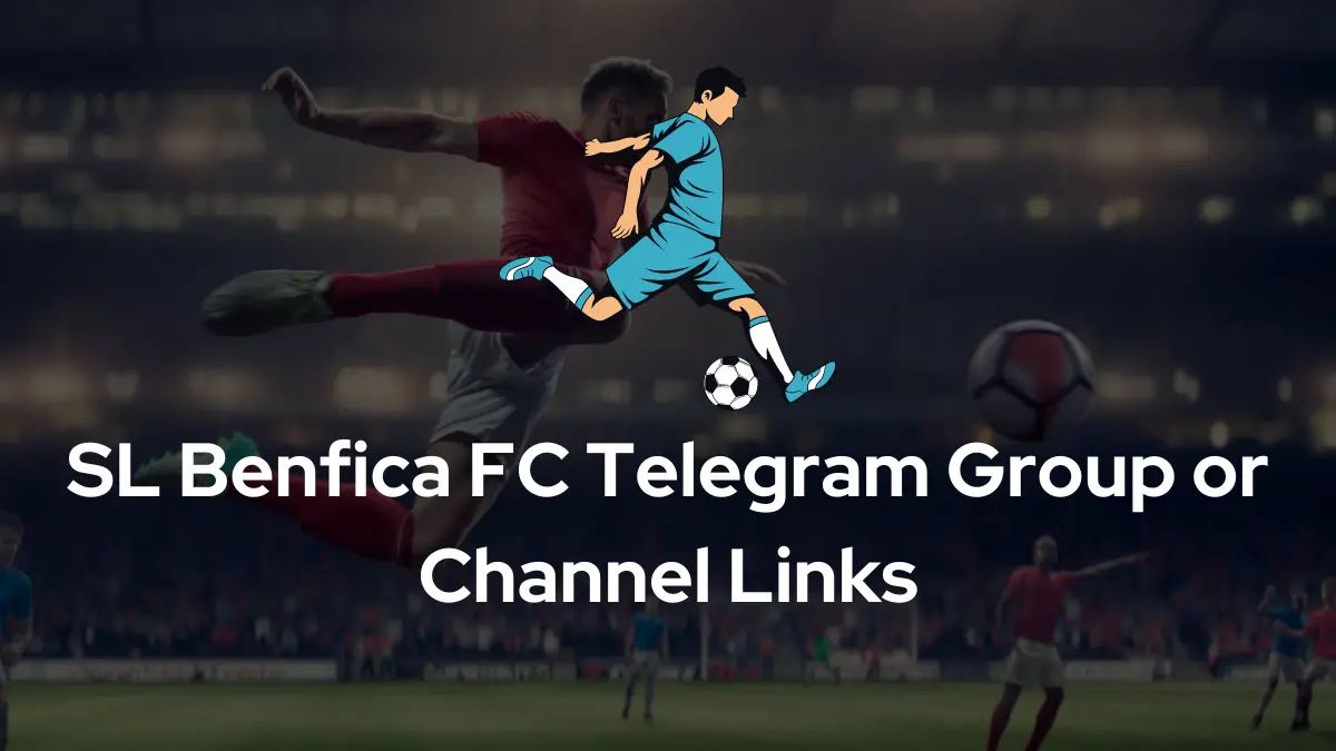 SL Benfica FC Telegram Group Channel Links