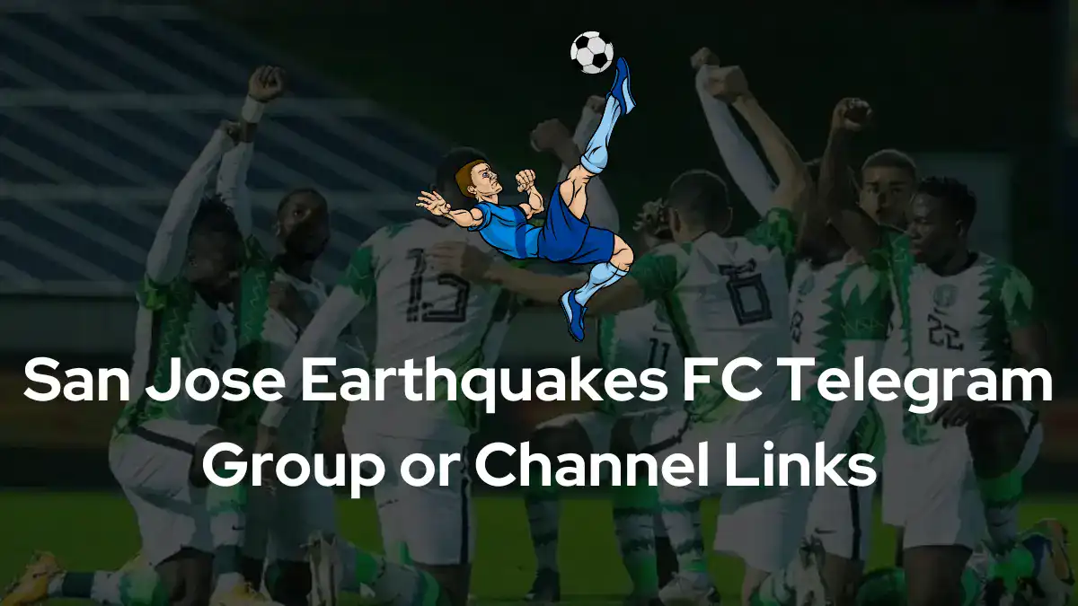 San Jose Earthquakes FC Telegram Group Channel Links