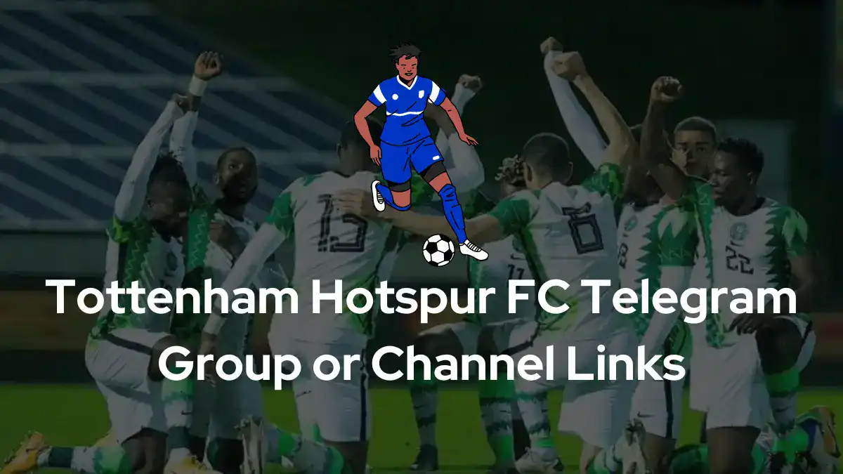 Tottenham Hotspur FC Telegram Group Channel Links