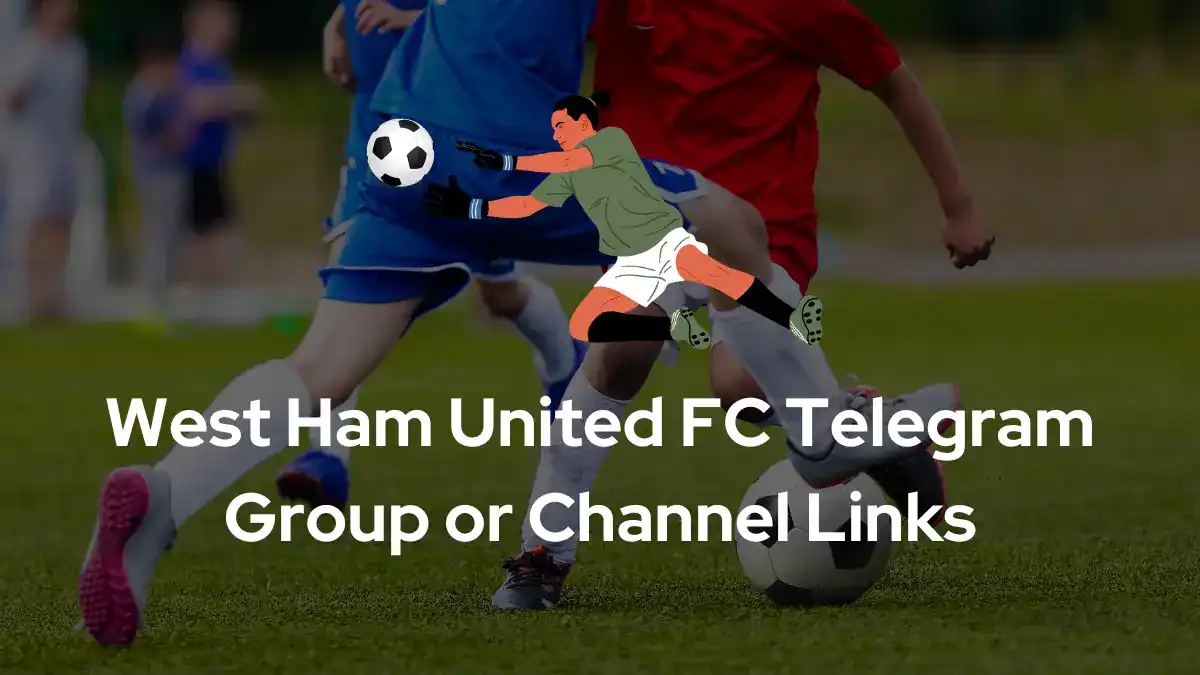 West Ham United FC Telegram Group Channel Links